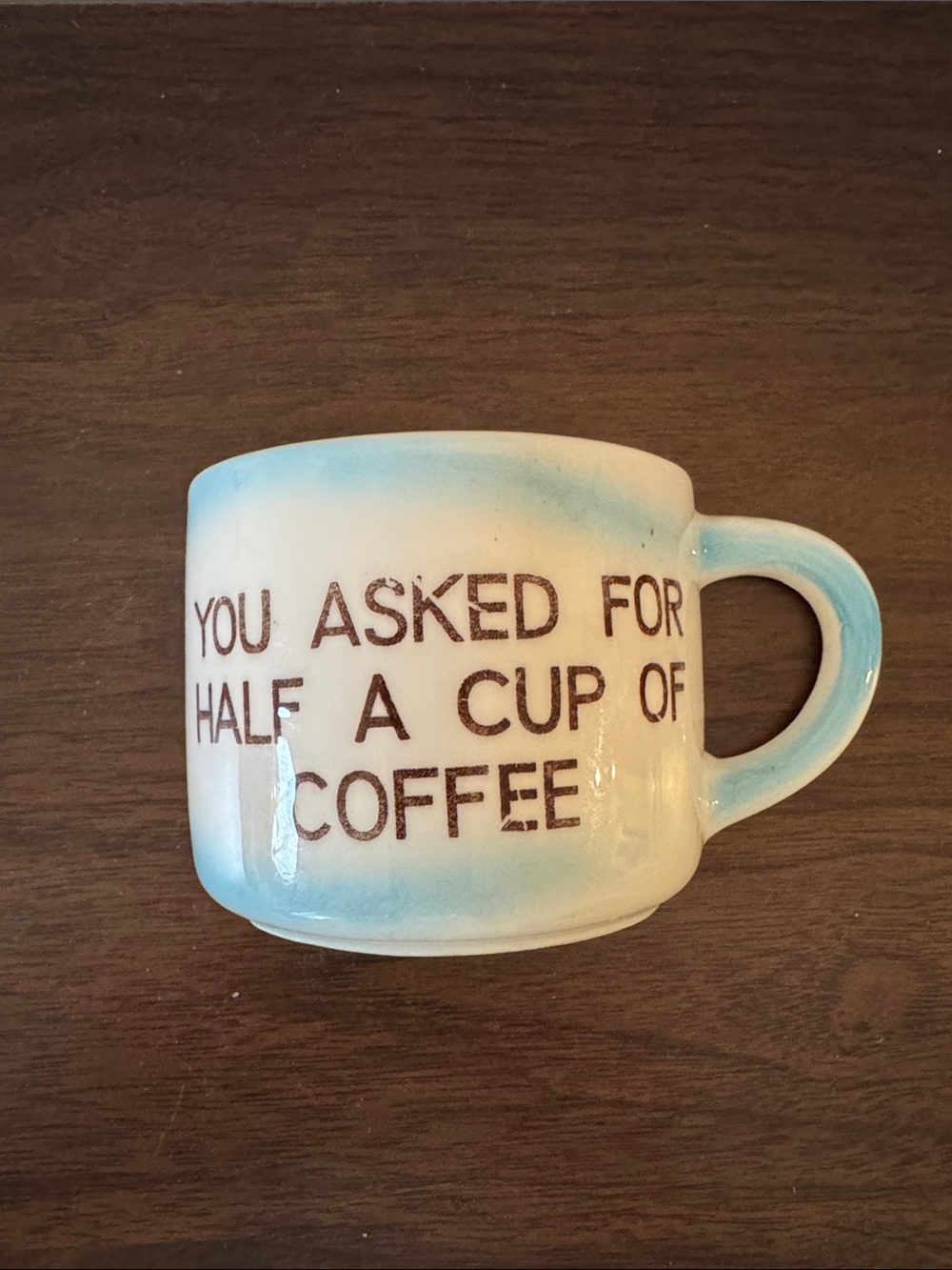 Vintage 1960s "You Asked For Half A Cup Of Coffee" Gag Mug - Blue/White Kitsch